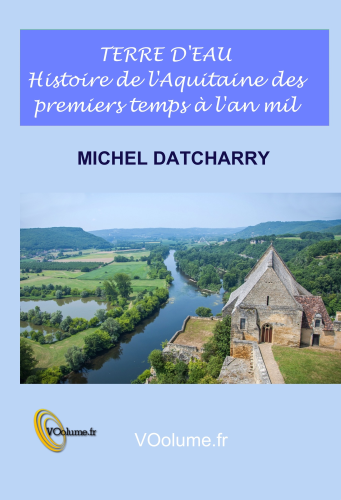 "Terre d'eau" Enfin un livre sur l'Aquitaine jusqu'à l'an mil